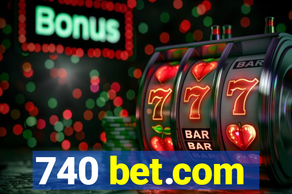 740 bet.com